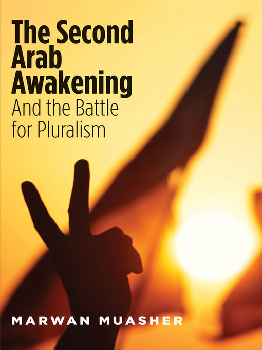 Title details for The Second Arab Awakening by Marwan Muasher - Available